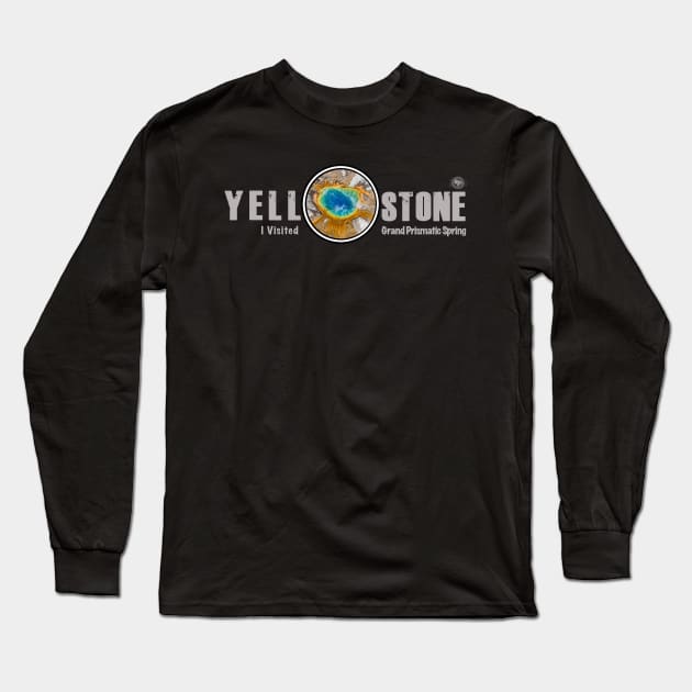 I Visited Grand Prismatic Spring, Yellowstone National Park - Grand Prismatic Long Sleeve T-Shirt by Smyrna Buffalo